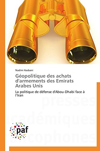 Géopolitique des achats d'armements des emirats arabes unis Géopolitique des achats d'armements des emirats arabes unis