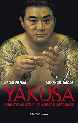 Yakusa : Enquête au coeur de la mafia japonaise