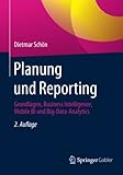 Image de Planung und Reporting: Grundlagen, Business Intelligence, Mobile BI und Big-Data-Analytics