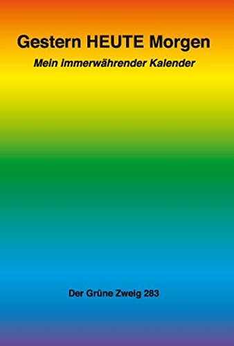 Download Gestern HEUTE Morgen: Mein immerwährender Kalender Download Gestern HEUTE Morgen: Mein immerwährender Kalender