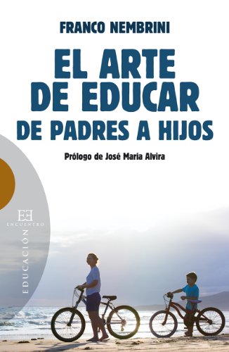 Download El arte de educar.: De padres a hijos. Download El arte de educar.: De padres a hijos.