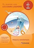 Français et mathématiques du CE2 au CM1 : En vacances avec les cours Legendre- Cahier de vacances