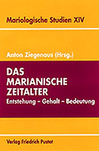 Preisvergleich Produktbild Das Marianische Zeitalter: Entstehung-Gehalt-Bedeutung (Mariologische Studien)