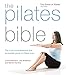 Produktbild The Pilates Bible: The most comprehensive and accessible guide to Pilates ever