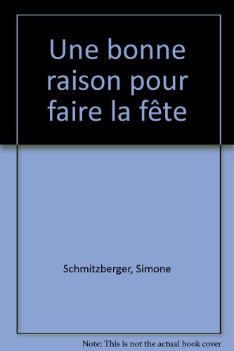couverture de : UNE BONNE RAISON POUR FAIRE LA FETE