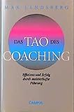 Das Tao des Coaching: Effizienz und Erfolg durch meisterhafte Führung by 