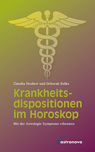 Krankheitsdispositionen im Horoskop: Mit der Astrologie Symptome erkennen