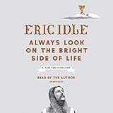 Always Look on the Bright Side of Life: A Sortabiography by 