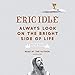Always Look on the Bright Side of Life: A Sortabiography by 