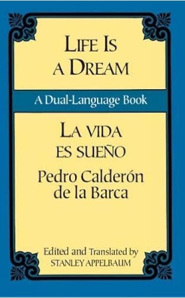 La Vida Es Sueno Life Is A Dream A Dual Language Book Dover Dual Language Spanish Amazon Co Uk De La Barca Pedro Calderon Calderon De La Barca Pedro Appelbaum Stanley Appelbaum Stanley 0800759424733 Books