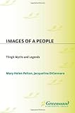 Image de Images of a People: Tlingit Myths and Legends (World Folklore)