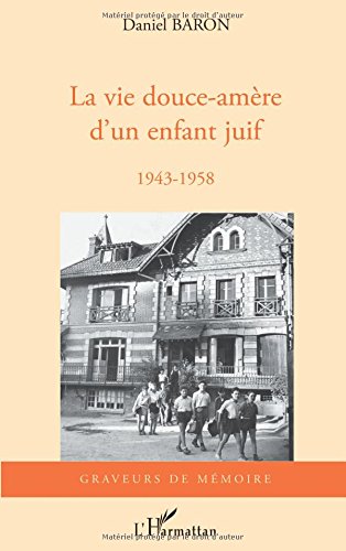Vie Douce Amere d'un Enfant Juif 1943 1958