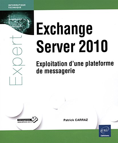 Exchange Server 2010 - Exploitation d'une plateforme de messagerie gratuit Exchange Server 2010 - Exploitation d'une plateforme de messagerie gratuit