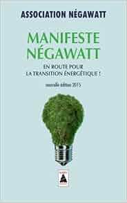 Amazon.fr - Manifeste NégaWatt : En route pour la transition ...