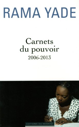 CARNETS DU POUVOIR (2006-2013) CARNETS DU POUVOIR (2006-2013)