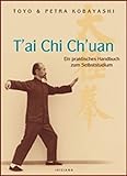 T'ai Chi Ch'uan Ein praktisches Handbuch zum Selbststudium by 