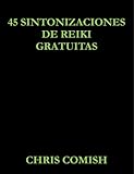 Image de 45 Sintonizaciones de Reiki Gratuitas (Spanish Edition)