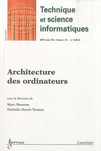 Revue des Sciences et Technologies de l'Information, Volume 29 N° 2, Févr : Architecture des ordinateurs francais