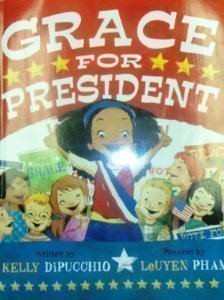 Grace for President by Kelly DiPucchio (2010-08-01)