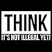 Produktbild KCD1781 Vinyl-Aufkleber Think.Not Illegal, für Autos, Trucks, Vans, Wände, Laptops, Tassen, 14 x 8 cm, Weiß