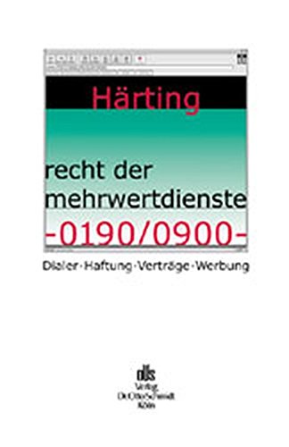 Recht der Mehrwertdienste 0190/0900: Dialer - Haftung - Verträge - Werbung