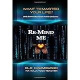 Re-Mind Me: Become the Master of your Life