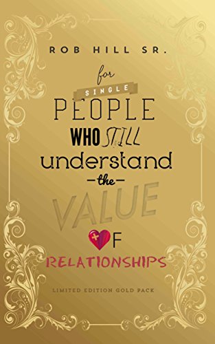 For Single People Who Still Understand The Value of Relationships (English Edition) livre