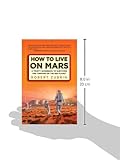 Image de How to Live on Mars: A Trusty Guidebook to Surviving and Thriving on the Red Planet