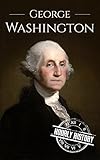 George Washington: A Life From Beginning to End (Biographies of US Presidents Book 1) (English Edition) by 