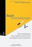 Image de Bauchentscheidungen: Die Intelligenz des Unbewussten und die Macht der Intuition