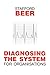 Diagnosing the System for Organizations (MANAGERIAL CYBERNETICS OF ORGANIZATION) by Stafford Beer