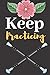 Produktbild Keep Practicing: Baton Twirling, Journal Lined Notebook To Write things in for Kids.