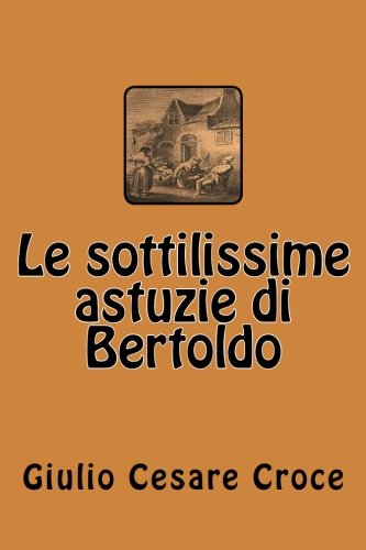 Le sottilissime astuzie di Bertoldo Le sottilissime astuzie di Bertoldo