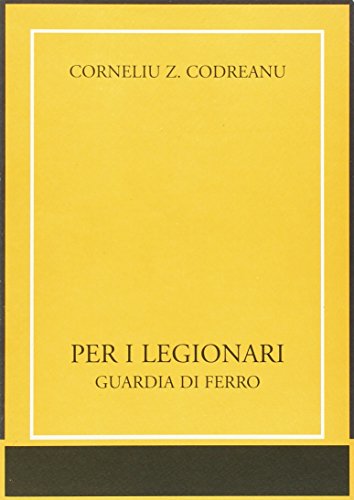 Per i legionari. Guardia di ferro
