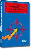 Die stärkenfokussierte Organisation: Methoden und Instrumente des Positiven Managements (Systemisches Management) by 