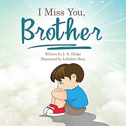I Miss You Brother Ebook Drake J A Bose Lekshmi Amazon In
