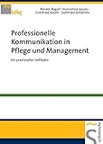 Professionelle Kommunikation in Pflege und Management: Ein praxisnaher Leitfaden (Pflegekolleg) by Renate Rogall, Hannelore Josuks