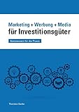 Image de Marketing + Werbung + Media für Investitionsgüter: Basiswissen für die Praxis