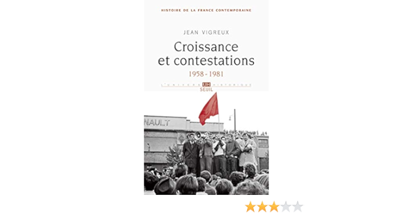 Amazon Fr Croissance Et Contestations 1958 1981 9 Vigreux Jean Livres