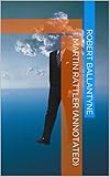Image de Martin Rattler (Annotated) (English Edition)