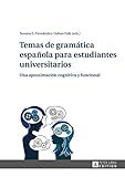 Image de Temas de gramática española para estudiantes universitarios: Una aproximación cognitiva y funcional