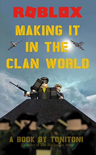 Roblox Making It In The Clan World An Unofficial Roblox Book By - roblox making it in the clan world an unofficial roblox book by tonitoni