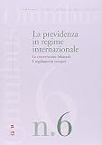La previdenza in regime internazionale. Le convenzioni bilaterali. I regolamenti europei