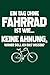 Produktbild Tag ohne Fahrrad Unmöglich!: Notizbuch / Notizheft für Fahrradfahrer Rad-Fahrer Rennrad BMX MTB A5 (6x9in) dotted Punktraster