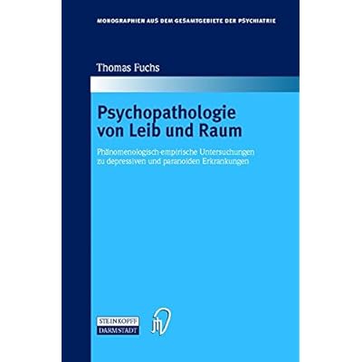 [PDF] Psychopathologie von Leib und Raum: Phánomenologisch-empirische Untersuchungen zu Depressiven und Paranoiden Erkrankungen (Monographien aus dem Gesamtgebiete der Psychiatrie) (German Edition) KOSTENLOS DOWNLOAD