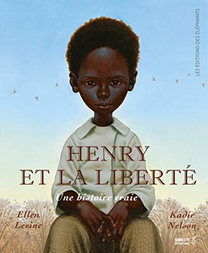 Henry et la liberté : Une histoire vraie