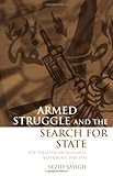 Armed Struggle and the Search for State: The Palestinian National Movement, 1949-1993 Armed Struggle and the Search for State: The Palestinian National Movement, 1949-1993