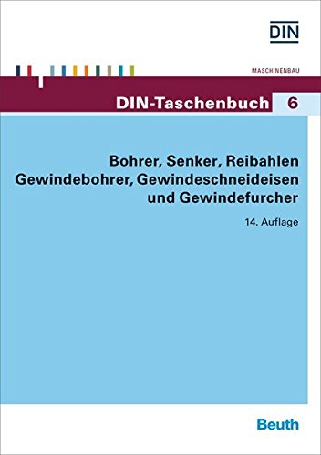 Preisvergleich Produktbild Bohrer, Senker, Reibahlen, Gewindebohrer, Gewindeschneideisen und Gewindefurcher (DIN-Taschenbuch)