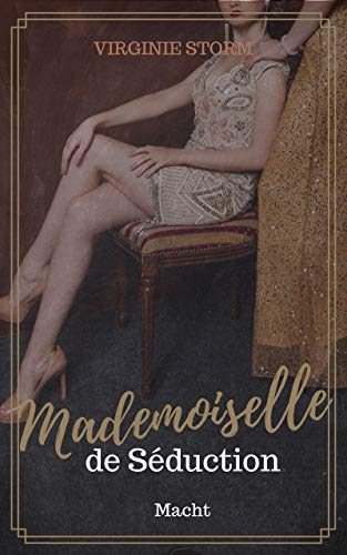 Mademoiselle de Séduction - Macht: Teil 4
