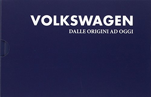 Volkswagen. Dalle origini a oggi Volkswagen. Dalle origini a oggi